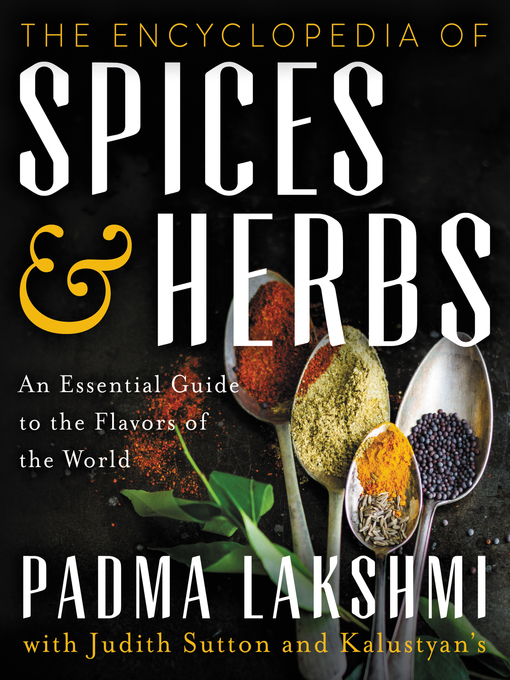 Détails du titre pour The Encyclopedia of Spices and Herbs par Padma Lakshmi - Disponible